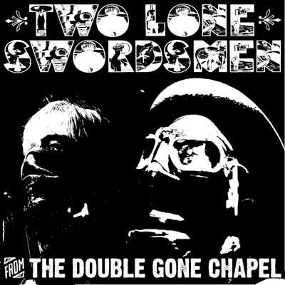 Two Lone Swordsmen From The Double Gone Chapel Music CDs New