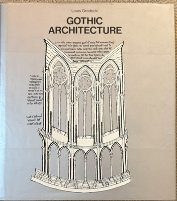 GOTHIC ARCHITECTURE by Louis Grodecki (1977, HC w/DJ, Harry N. Abrams, 442 pp.)