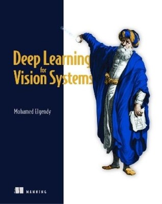 Mohamed Elgendy Deep Learning for Vision Systems (Paperback)