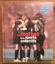 Livre Le Football et les sports collectifs de Anne Lamy