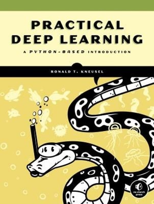 Practical Deep Learning : A Python-Based Introduction Ronald T. K