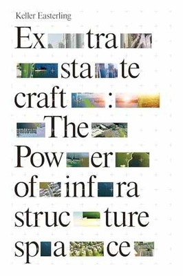 Extrastatecraft: The Power of - Paperback, by Easterling Keller - Acceptable