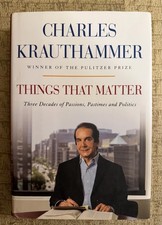 Charles Krauthammer: Things That Matter New Hardcover Book 2013