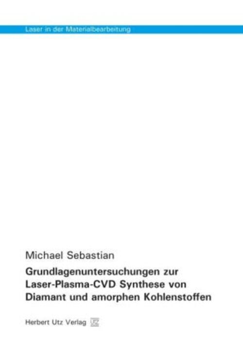Thumbnail - Michael Sebastian | Grundlagenuntersuchungen Zur Laser-plasma-cvd