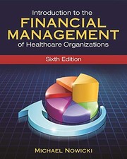 INTRODUCTION TO THE FINANCIAL MANAGEMENT OF HEALTHCARE By Michael Nowicki *VG+*