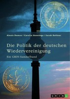 Die Politik Der Deutschen Wiedervereinigung (Buch)