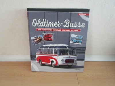 Oldtimer Busse - schönsten Modelle von 1890 - 1980 von Jan Boyd (Komet Verlag)