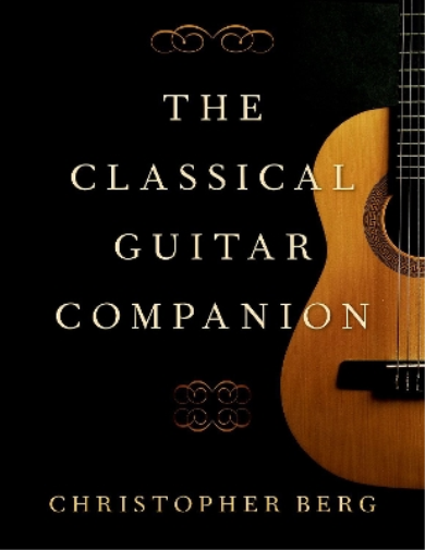 Christopher Berg The Classical Guitar Companion (Tascabile)