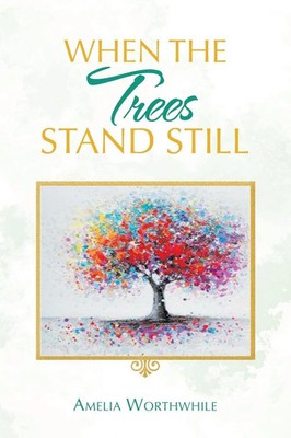 Amelia Worthwhile | When the Trees Stand Still | Taschenbuch | Englisch (2020)