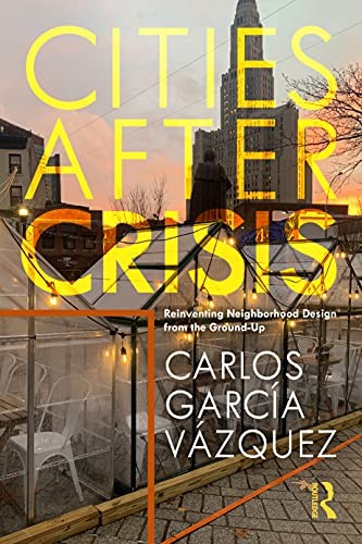 Cities After Crisis: Reinventing Neighborhood D, Vazquez Paperback..