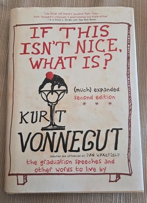 If This Isn't Nice, What Is? (Much) Expanded 2nd edition, Kurt Vonnegut hb 2016