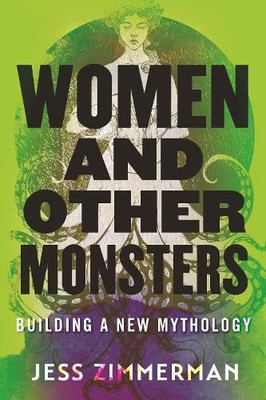 Jess Zimmerman Women and Other Monsters (Taschenbuch)