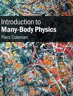 Introduction to Many-Body Physics - Hardcover, by Coleman Piers - New