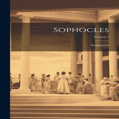 Sophocles Volume 1 Creative Media Partners LLC Hardcover Creative