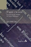 El Gesto Y La RazóN. La TeoríA De Los Medios De SimóN RodríGuez Juan Pablo Lupi