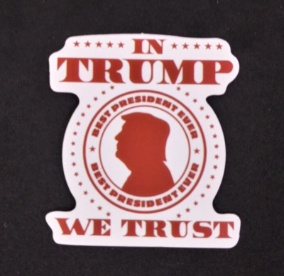 In Trump We Trust Best President Ever 2024 Election Sticker 2.18'' x 2'' (S)