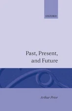 Past, Present and Future, Prior, Arthur N., 9780198243113