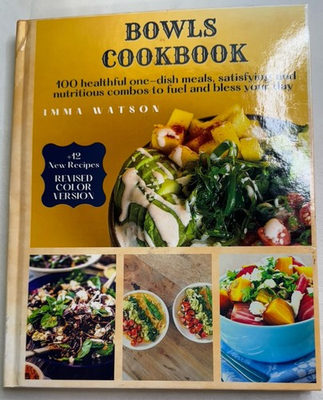 #ad #ad Bowls Cook Book 100 Helpful One Day Meals Satisfying amp; Nutritious By Imma Watson $39.99