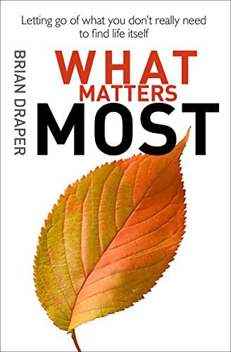 What Matters Most: Letting Go of What You Don't Really Need to F