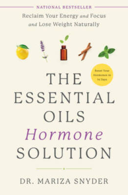 The Essential Oil Hormone Solution: Reset Your Hormones in 14 Days with t - GOOD