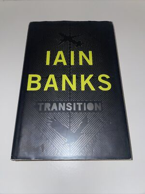 Transition 1st Edition 1st Print Iain Banks Hardcover 2009 Book Fiction
