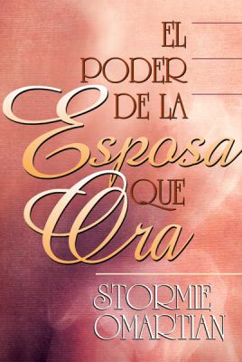 El poder de la esposa que ora - Serie Favoritos (Spanish Edition)