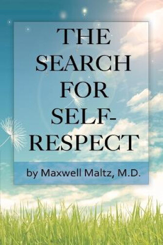 Thumbnail - The Search For Self-respect By Dr. Maxwell Maltz