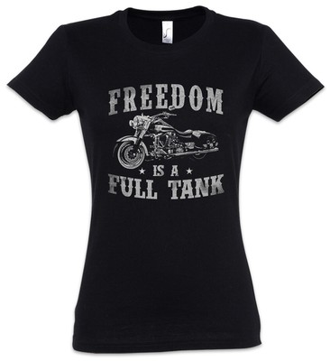 Freedom Is A Full Tank Biker Damen T-Shirt Motorcycle Custom Chrome Rocker Club
