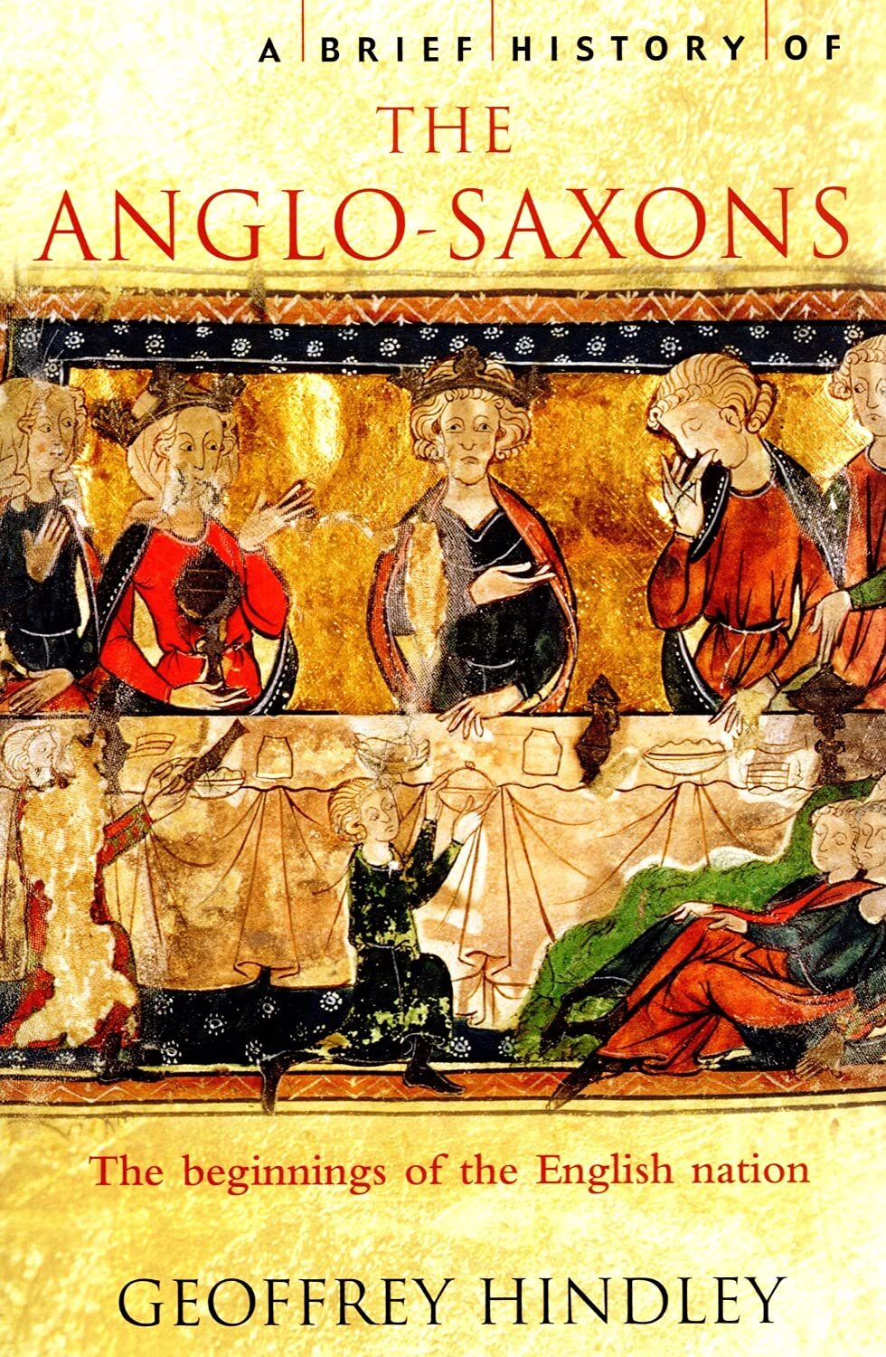 A Brief History of the Anglo-Saxons (Brief Histories), Hindley 9781845291617