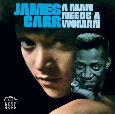 JAMES CARR A Man Needs A Woman - New & Sealed Southern Soul CD (Kent) 60s Soul