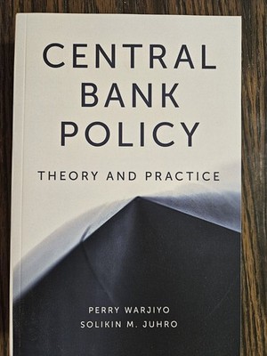 Central Bank Policy : Theory and Practice by Solikin M. Juhro and Perry Warjiyo