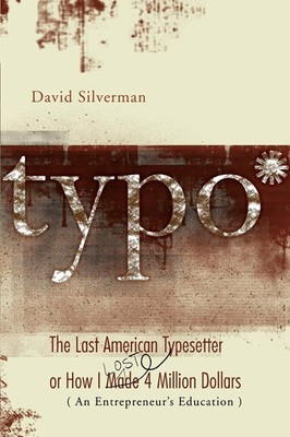 Typo The Last American Typesetter or How I Made and Lost 4 Million Dollars Buch