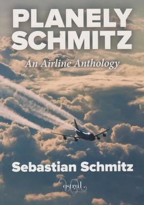 Plane Schmitz - An Airline Antholoy by S. Schmitz (2016) Airline Stories