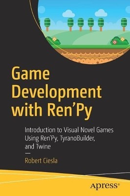 Robert Ciesla Game Development with Ren'Py (Paperback) (UK IMPORT)