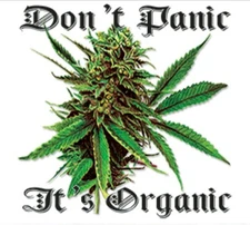 DON'T PANIC IT'S ORGANIC  POT WEED MARIJUANA LEAF MARY MJ-22 LONG SLEEVES SHIRT