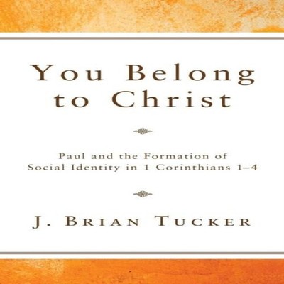 You Belong to Christ J. Brian Tucker Hardcover Wipf and Stock Pub