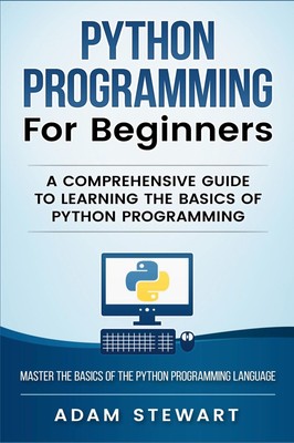 Python Programming Python Programming for Beginners | Adam Stewart | Taschenbuch