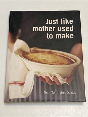 Just Like Mother Used To Make by Tom Norrington-Davies (Hardcover 2003)