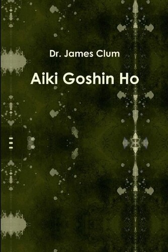 James Clum Aiki Goshin Ho (taschenbuch)