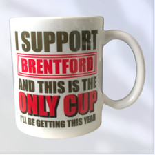 Brentford FC Mug Cup Fan Only Cup This Year Tea Funny Joke Novelty Gift Idea