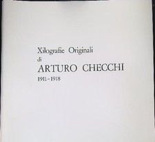 XILOGRAFIE DI ARTURO CHECCHI 1911-1918 CHECCHI FETTUCCIARI ZENA  0 