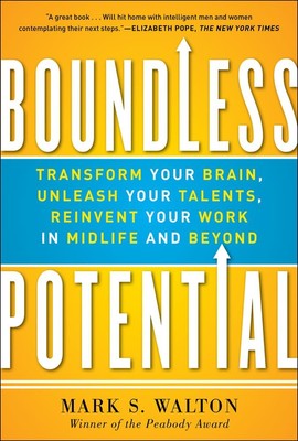 Boundless Potential: Transform Your Brain, Unleash Your Talents, Reinvent Yo...
