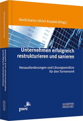 Unternehmen erfolgreich restrukturieren und sanieren | Derik Evertz (u. a.)