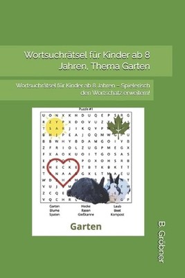 Wortsuchrtsel fr Kinder ab 8 Jahren, Thema Garten: Wortsuchr?tsel f?r Kinder ab 