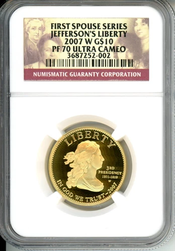 2007-W $10 PROOF GOLD JEFFERSON's LIBERTY FIRST SPOUSE NGC PF70 PR70 PF-70 PR-70