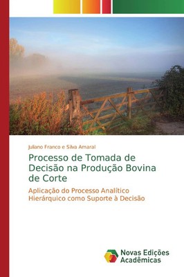 Juliano Franco e Silva Amaral | Processo de Tomada de Decisão na Produção...