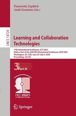 Learning and Collaboration Technologies: 11th International Conference, LCT 2024