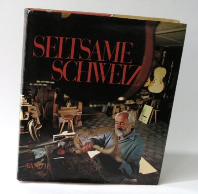 Seltsame Schweiz Band II - 1970 Hardcover - Louis Gaulis - photos by Jean Mohr