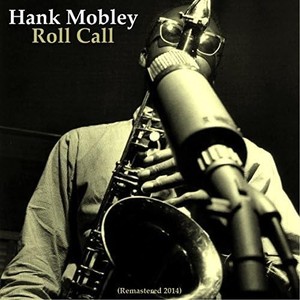 Hank Mobley – Roll Call Hank Mobley – Roll Call – Vinyl (LP, Album + 3 more), 2014