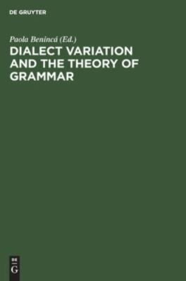 Dialect Variation and the Theory of Grammar, Paperback by Beninca, Paola (EDT...